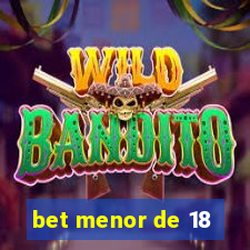 bet menor de 18